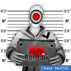 Kill The Bad Guy - NoDVD