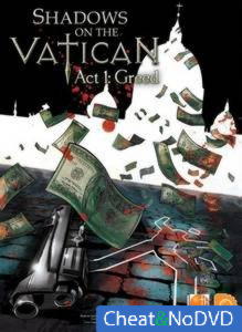 Shadows on the Vatican - Act I: Greed - NoDVD 