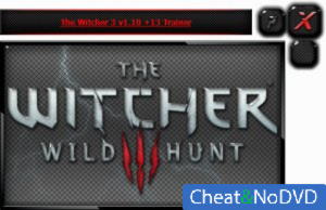 The Witcher 3: Wild Hunt   Trainer +13 v1.10 {HoG}