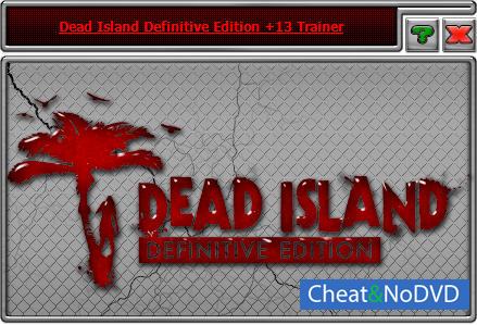 Dead Island: Definitive Edition  Trainer +13 v1.0 {HoG}