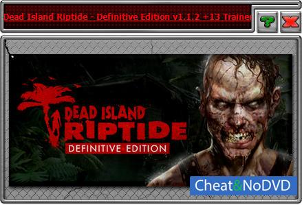 Dead Island: Riptide Definitive Edition  Trainer + 13 v1.1.2 {HoG}